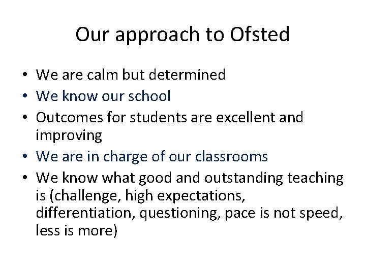 Our approach to Ofsted • We are calm but determined • We know our