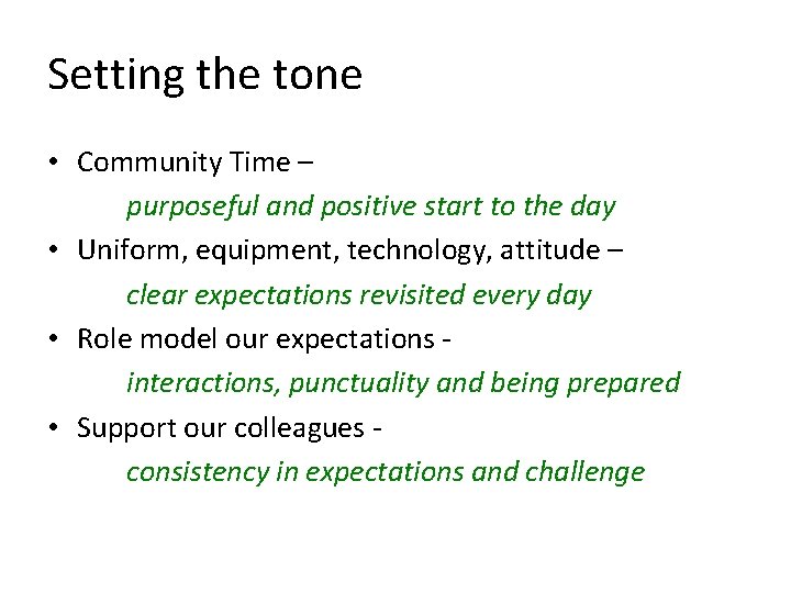 Setting the tone • Community Time – purposeful and positive start to the day