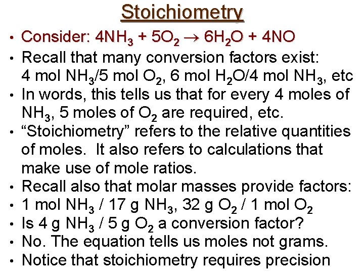 Stoichiometry • • • Consider: 4 NH 3 + 5 O 2 6 H