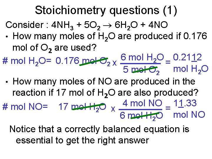 Stoichiometry questions (1) Consider : 4 NH 3 + 5 O 2 6 H