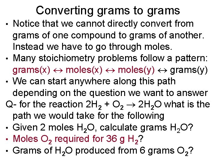 Converting grams to grams Notice that we cannot directly convert from grams of one