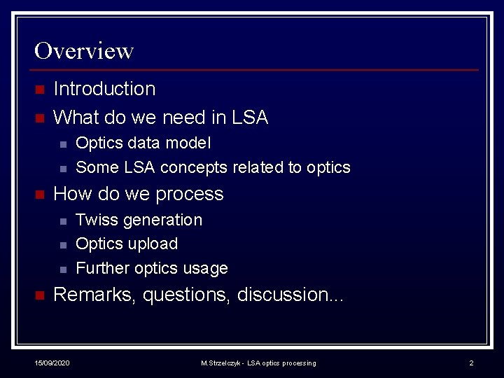 Overview n n Introduction What do we need in LSA n n n How