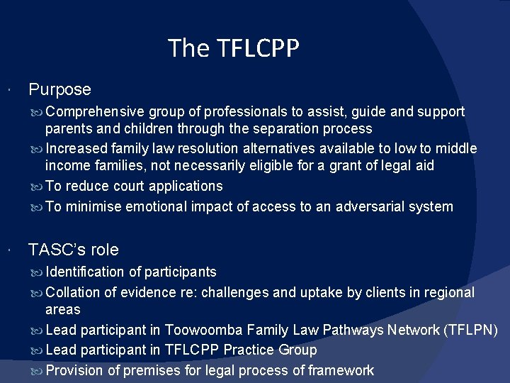 The TFLCPP Purpose Comprehensive group of professionals to assist, guide and support parents and