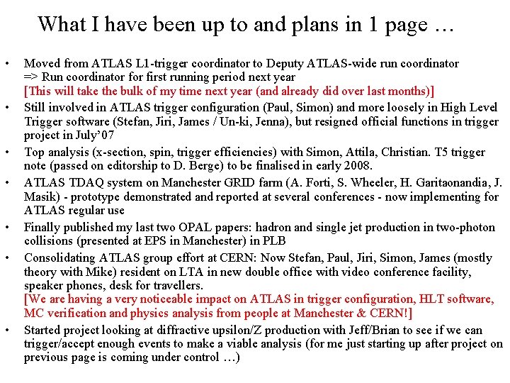 What I have been up to and plans in 1 page … • •