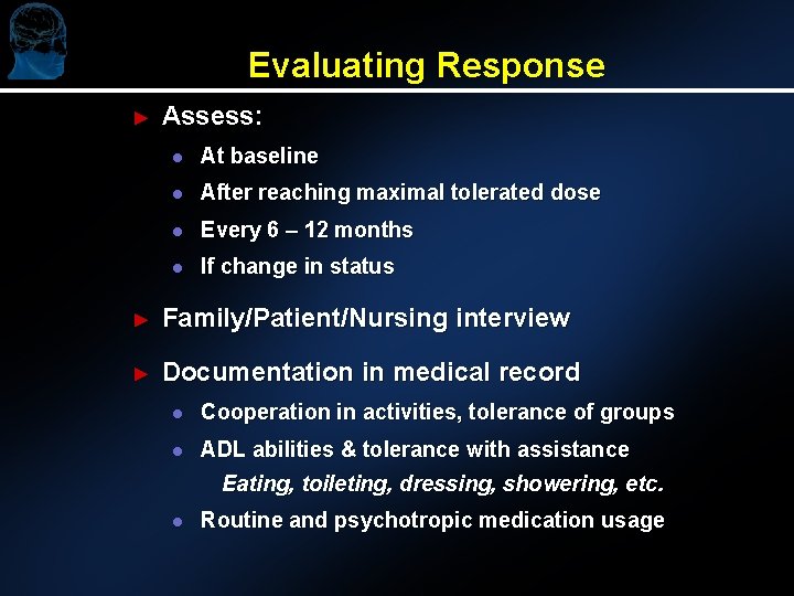 Evaluating Response ► Assess: l At baseline l After reaching maximal tolerated dose l Evaluating Response ► Assess: l At baseline l After reaching maximal tolerated dose l