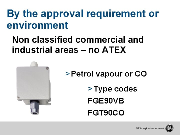 By the approval requirement or environment Non classified commercial and industrial areas – no