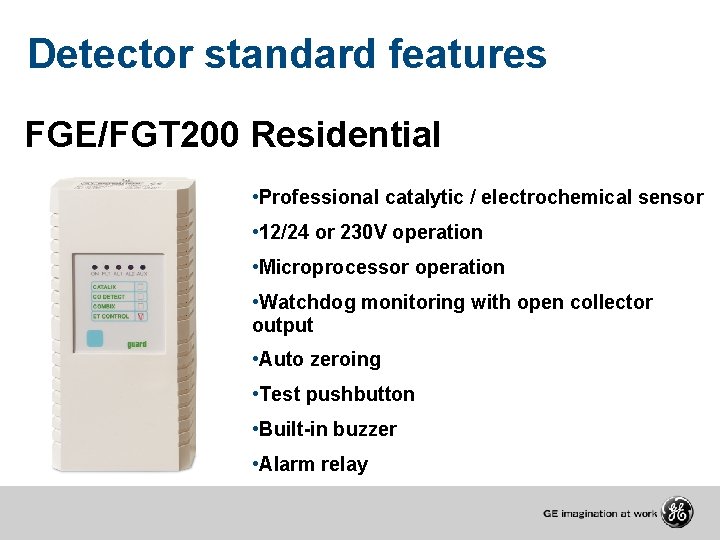 Detector standard features FGE/FGT 200 Residential • Professional catalytic / electrochemical sensor • 12/24