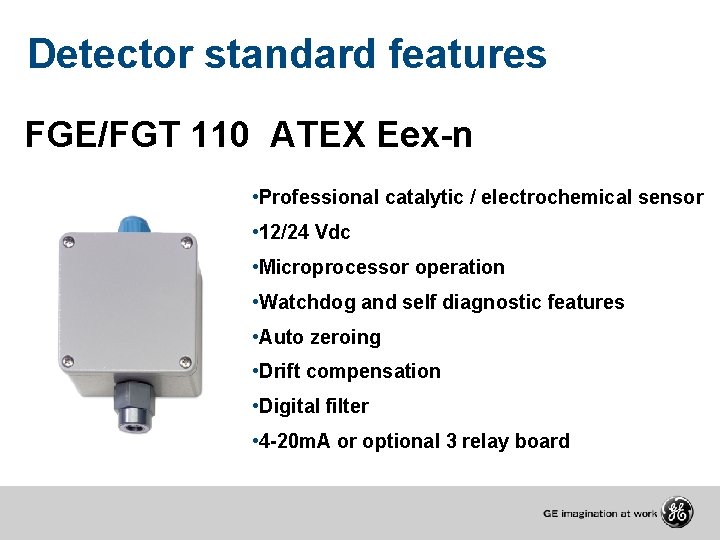 Detector standard features FGE/FGT 110 ATEX Eex-n • Professional catalytic / electrochemical sensor •