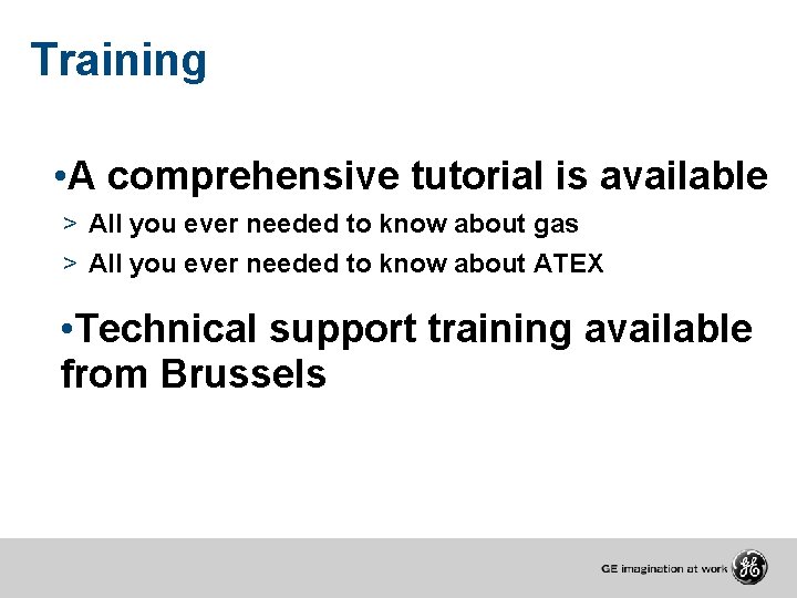 Training • A comprehensive tutorial is available > All you ever needed to know