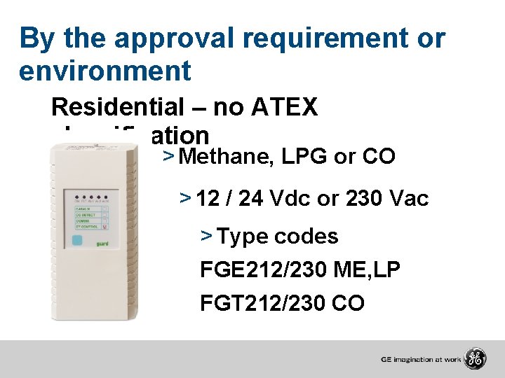 By the approval requirement or environment Residential – no ATEX classification > Methane, LPG
