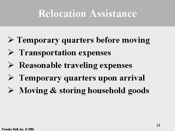 Relocation Assistance Ø Temporary quarters before moving Ø Transportation expenses Ø Reasonable traveling expenses