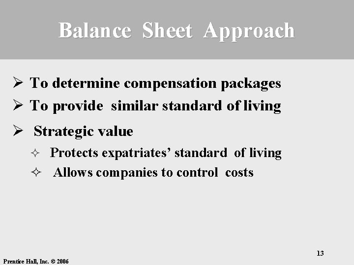 Balance Sheet Approach Ø To determine compensation packages Ø To provide similar standard of