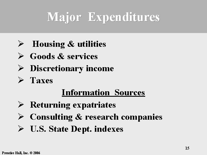 Major Expenditures Ø Ø Housing & utilities Goods & services Discretionary income Taxes Information