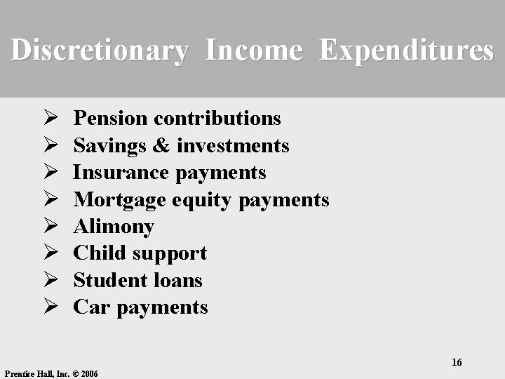 Discretionary Income Expenditures Ø Ø Ø Ø Pension contributions Savings & investments Insurance payments