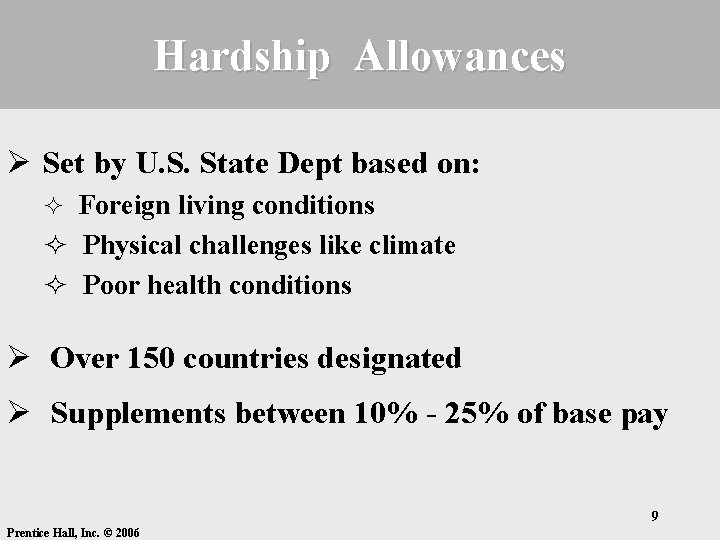 Hardship Allowances Ø Set by U. S. State Dept based on: ² Foreign living
