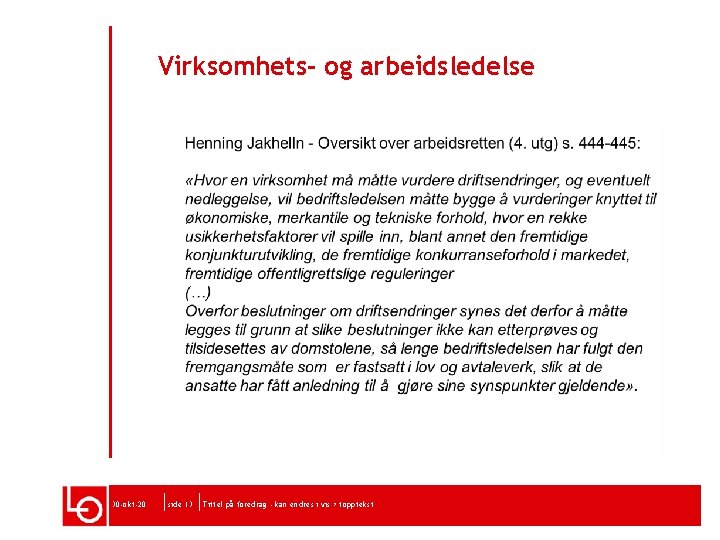 Virksomhets- og arbeidsledelse 30 -okt-20 side 13 Tittel på foredrag - kan endres i