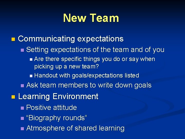 New Team n Communicating expectations n Setting expectations of the team and of you New Team n Communicating expectations n Setting expectations of the team and of you