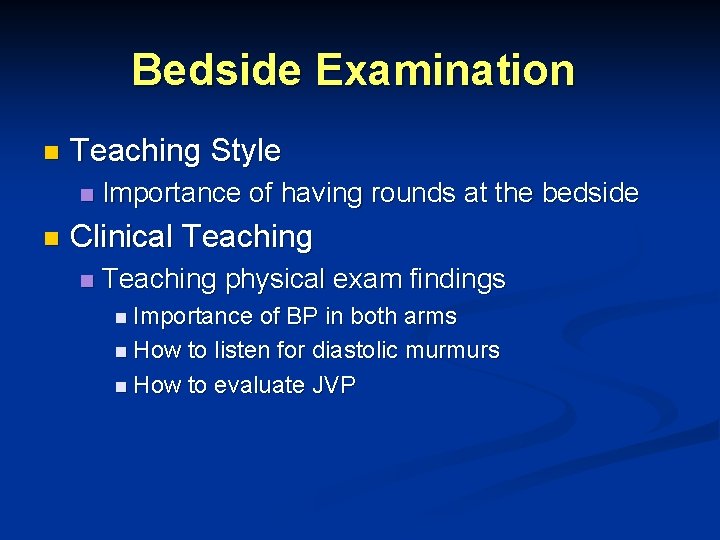 Bedside Examination n Teaching Style n n Importance of having rounds at the bedside Bedside Examination n Teaching Style n n Importance of having rounds at the bedside