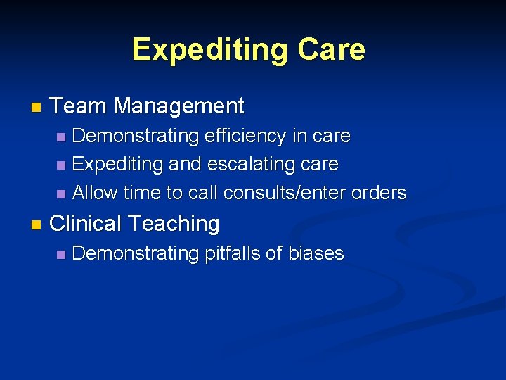 Expediting Care n Team Management Demonstrating efficiency in care n Expediting and escalating care Expediting Care n Team Management Demonstrating efficiency in care n Expediting and escalating care