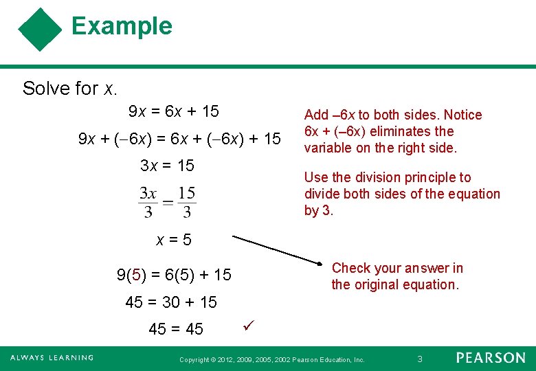 Example Solve for x. 9 x = 6 x + 15 9 x +