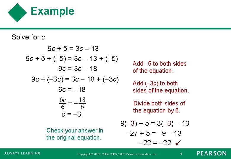 Example Solve for c. 9 c + 5 = 3 c 13 9 c