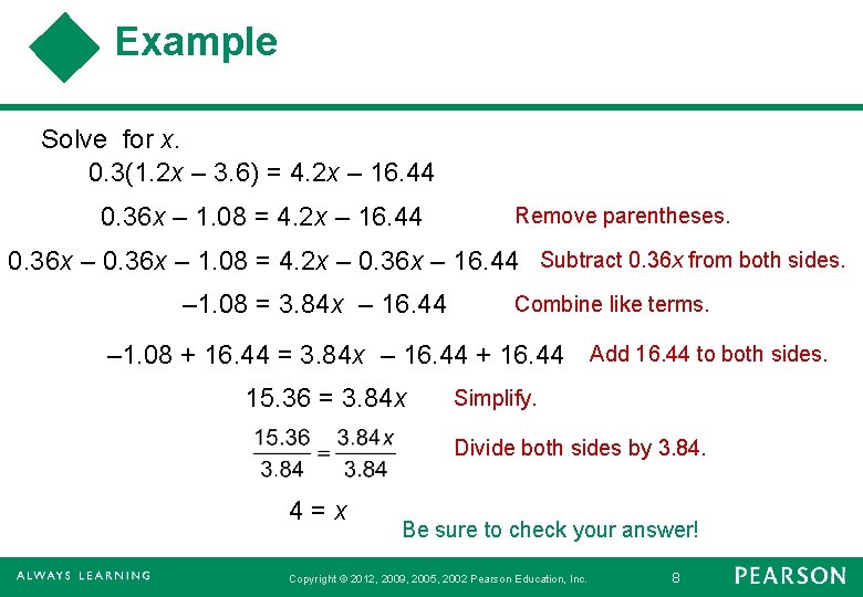 Example Solve for x. 0. 3(1. 2 x – 3. 6) = 4. 2