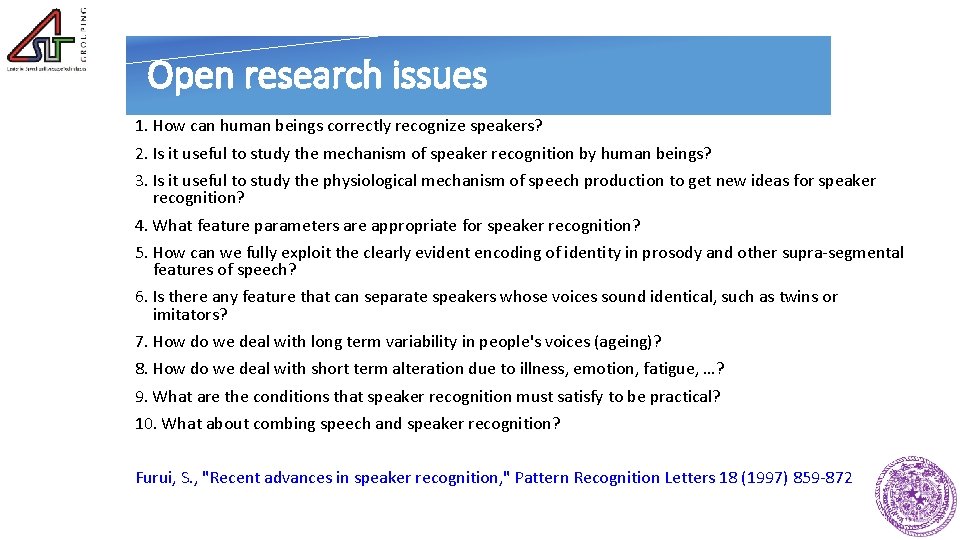 Open research issues 1. How can human beings correctly recognize speakers? 2. Is it