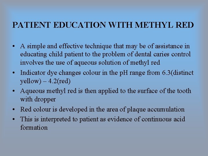 PATIENT EDUCATION WITH METHYL RED • A simple and effective technique that may be