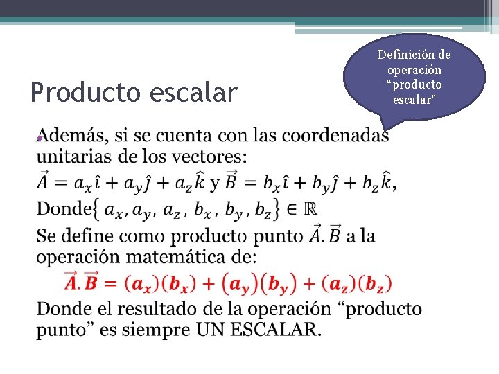 Producto escalar • Definición de operación “producto escalar” 