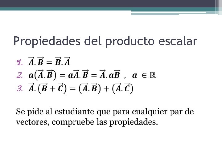 Propiedades del producto escalar • 