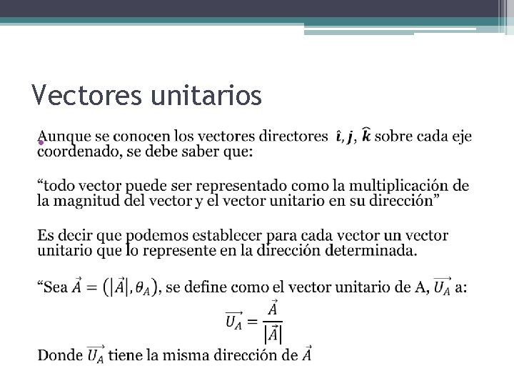 Vectores unitarios • 