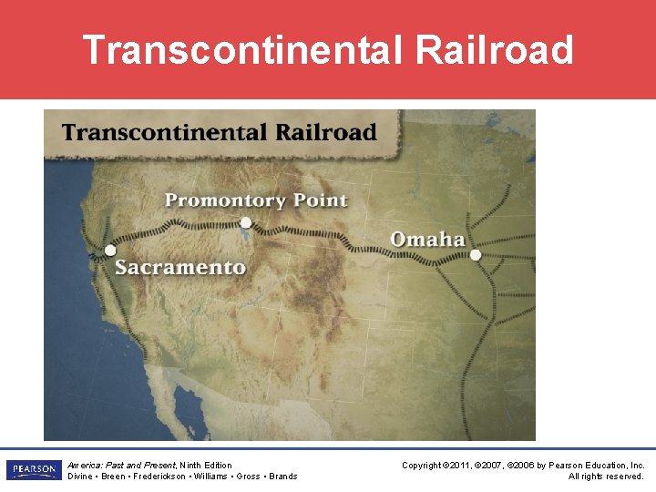 Transcontinental Railroad America: Past and Present, Ninth Edition Divine • Breen • Frederickson •