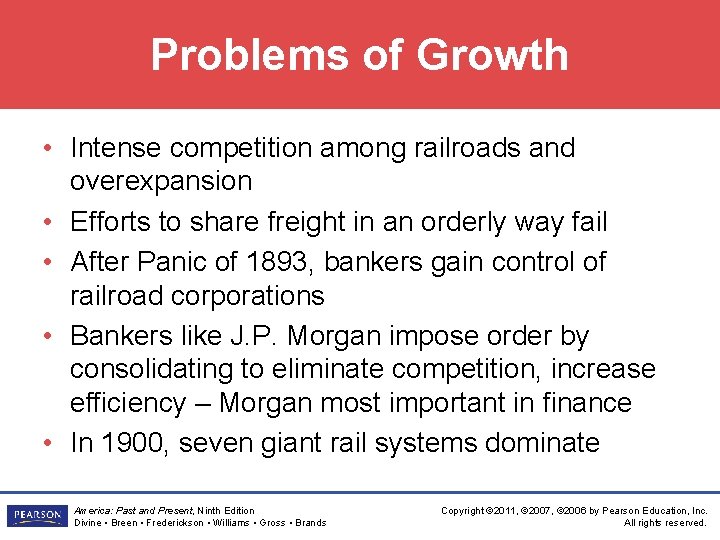 Problems of Growth • Intense competition among railroads and overexpansion • Efforts to share