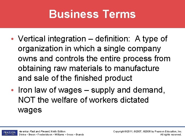 Business Terms • Vertical integration – definition: A type of organization in which a