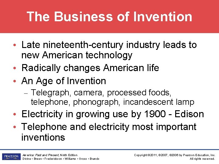 The Business of Invention • Late nineteenth-century industry leads to new American technology •
