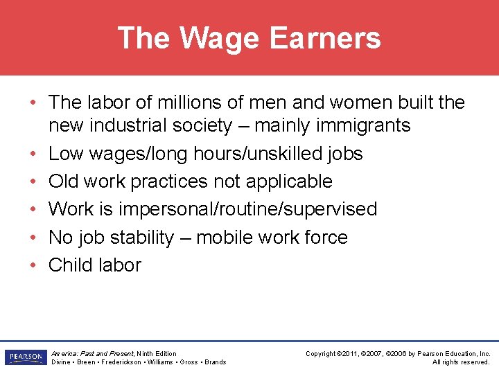 The Wage Earners • The labor of millions of men and women built the