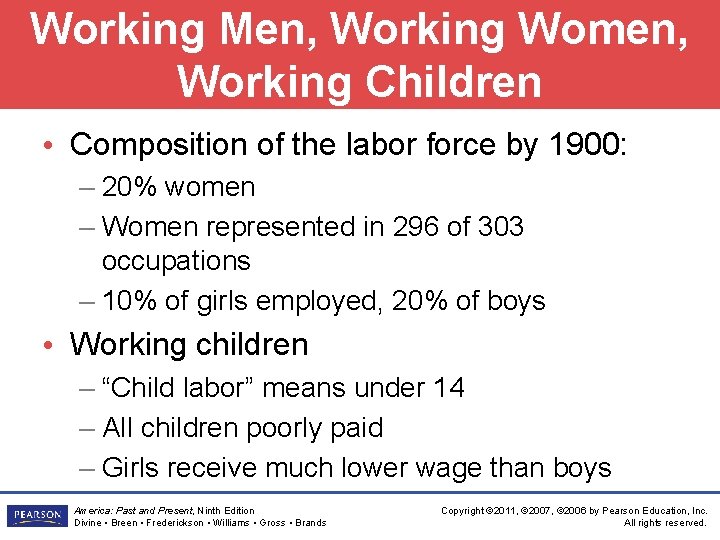 Working Men, Working Women, Working Children • Composition of the labor force by 1900: