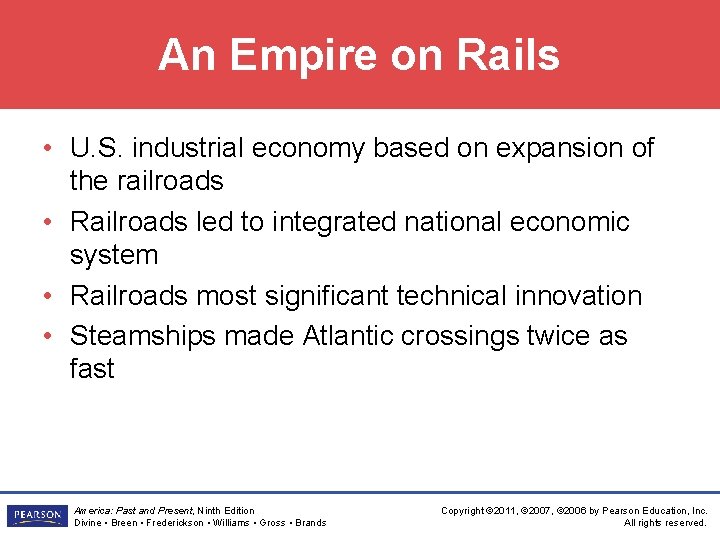 An Empire on Rails • U. S. industrial economy based on expansion of the
