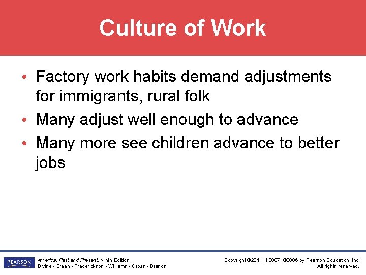 Culture of Work • Factory work habits demand adjustments for immigrants, rural folk •