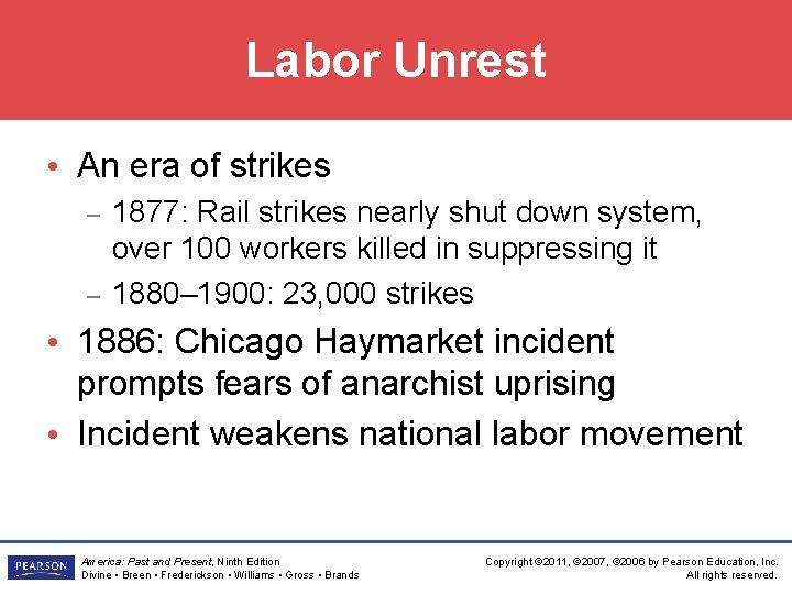 Labor Unrest • An era of strikes – – 1877: Rail strikes nearly shut
