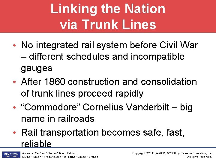Linking the Nation via Trunk Lines • No integrated rail system before Civil War