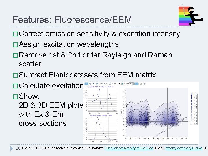 Features: Fluorescence/EEM � Correct emission sensitivity & excitation intensity � Assign excitation wavelengths �