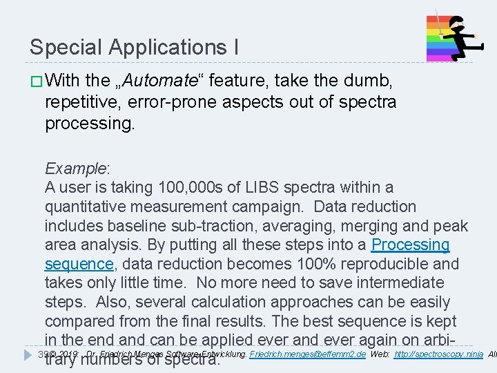 Special Applications I � With the „Automate“ feature, take the dumb, repetitive, error-prone aspects