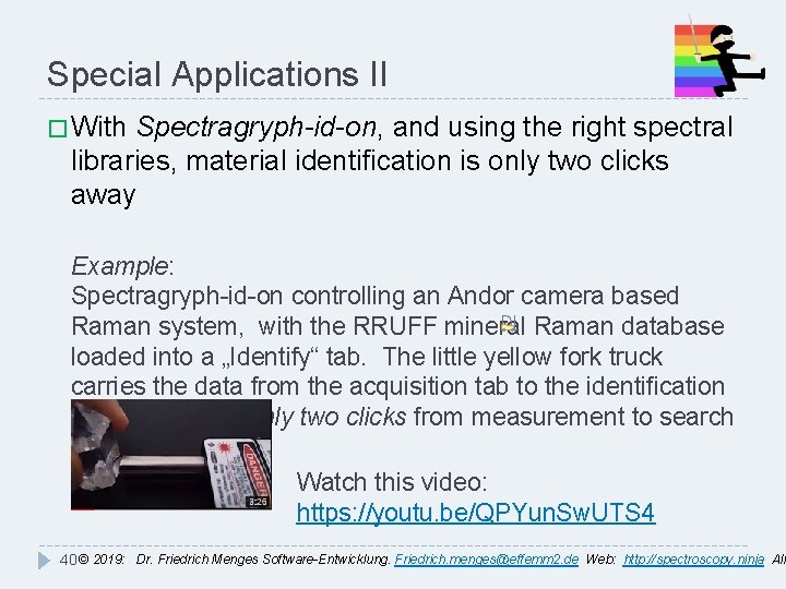 Special Applications II � With Spectragryph-id-on, and using the right spectral libraries, material identification
