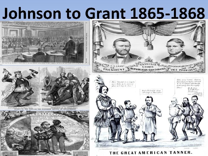 Johnson to Grant 1865 -1868 