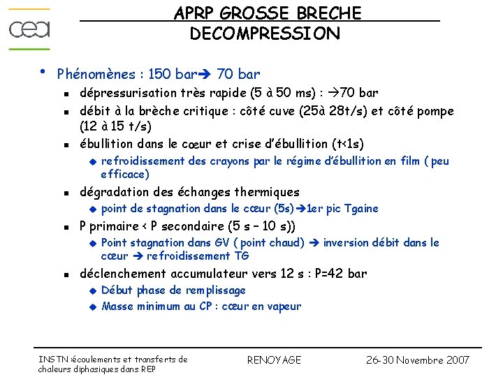 APRP GROSSE BRECHE DECOMPRESSION • Phénomènes : 150 bar 70 bar n n n APRP GROSSE BRECHE DECOMPRESSION • Phénomènes : 150 bar 70 bar n n n