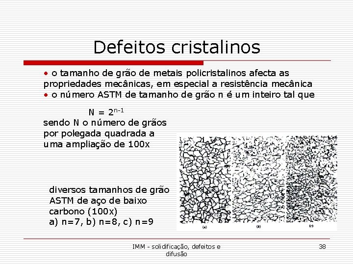 Defeitos cristalinos • o tamanho de grão de metais policristalinos afecta as propriedades mecânicas, Defeitos cristalinos • o tamanho de grão de metais policristalinos afecta as propriedades mecânicas,