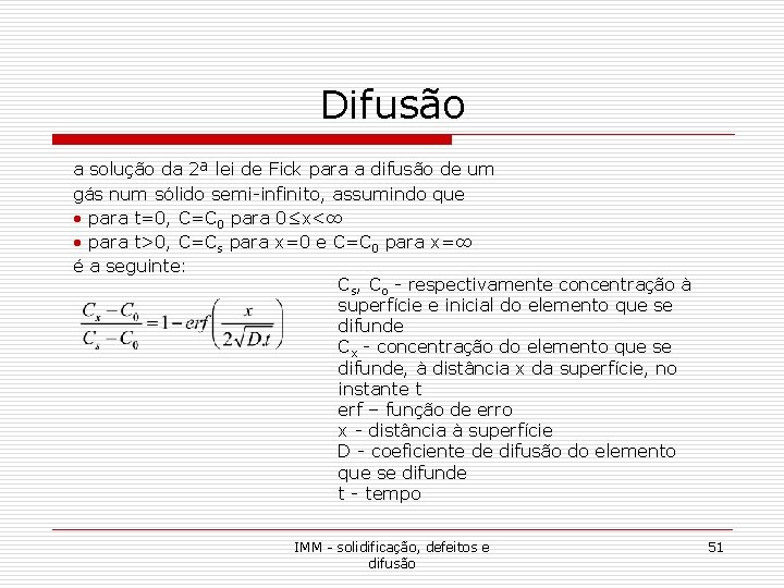 Difusão a solução da 2ª lei de Fick para a difusão de um gás Difusão a solução da 2ª lei de Fick para a difusão de um gás