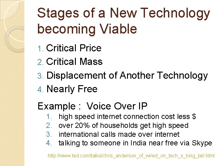 Stages of a New Technology becoming Viable 1. Critical Price 2. Critical Mass 3.