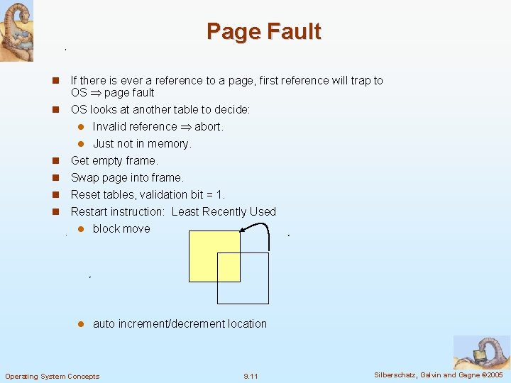 Page Fault n If there is ever a reference to a page, first reference